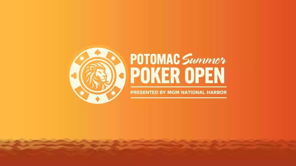 Potomac Summer Poker Open Returns to MGM National Harbor