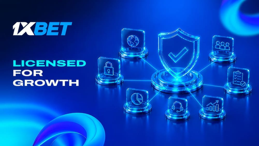 1xBet Focuses on Global Licensing and Long-Term Stability