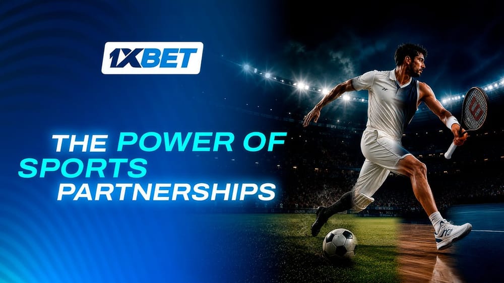 Evolution of Sports Partnerships: A Deeper Look at 1xBet's Model